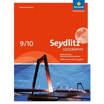 Abbildung von Seydlitz Geographie Ausgabe 2016 für Gemeinschaftsschulen und Realschulen in Baden Württemberg: Schülerband 9 / 10
