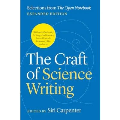 Abbildung von The Craft of Science Writing: Selections from “the Open Notebook, Expanded Edition (Chicago Guides to Writing, Editing, and Publishing)