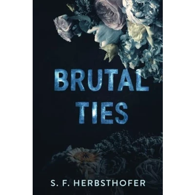 Abbildung von Brutal Ties A Mafia Romance: Enemies to Lover trope (The Chicago Syndicate, Band 2)