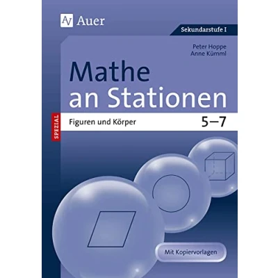 Abbildung von Mathe an Stationen spezial Figuren und Körper 5 7: Übungsmaterial zu den Kernthemen der Bildungsstandards Klasse 7 (Stationentraining Sek. Mathematik)