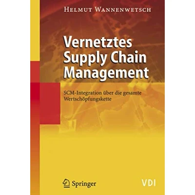 Abbildung von Vernetztes Supply Chain Management: SCM Integration über die gesamte Wertschöpfungskette (VDI Buch) (German Edition)