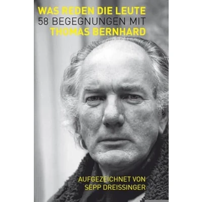 Abbildung von Was reden die Leute: 58 Begegnungen mit Thomas Bernhard