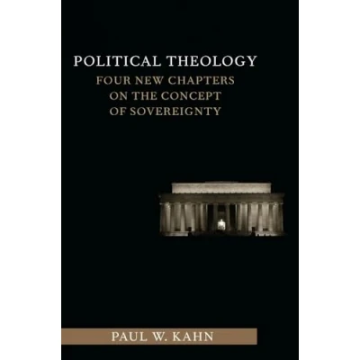 Abbildung von Political Theology: Four New Chapters on the Concept of Sovereignty (Columbia Studies in Thought/ History)