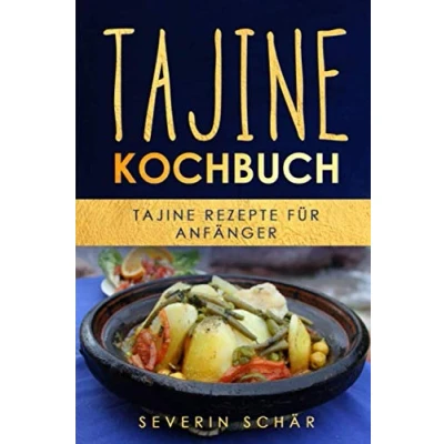 Abbildung von Tajine Kochbuch: Rezepte für Anfänger
