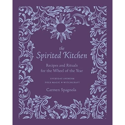 Abbildung von the Spirited Kitchen: Recipes and Rituals for Wheel of Year