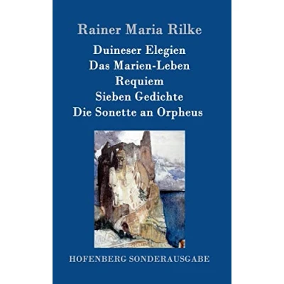 Abbildung von Duineser Elegien / Das Marien Leben Requiem Sieben Gedichte Die Sonette an Orpheus