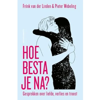 Abbildung von Hoe besta je na?: verhalen over liefde, verlies en troost