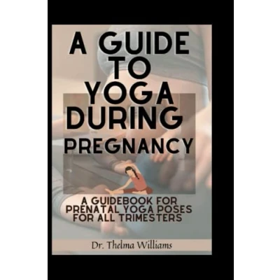 Abbildung von Guide to yoga during pregnancy: A guidebook for prenatal poses all trimesters