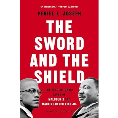 Abbildung von Sword and The Shield: Revolutionary Lives of Malcolm X Martin Luther King Jr.