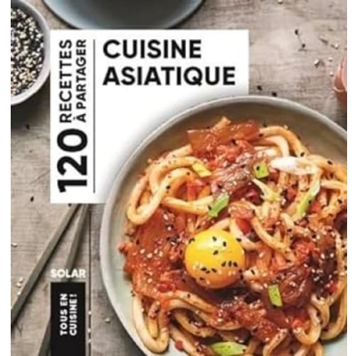 Abbildung von Cuisine asiatique Tous en cuisine: 120 recettes à partager