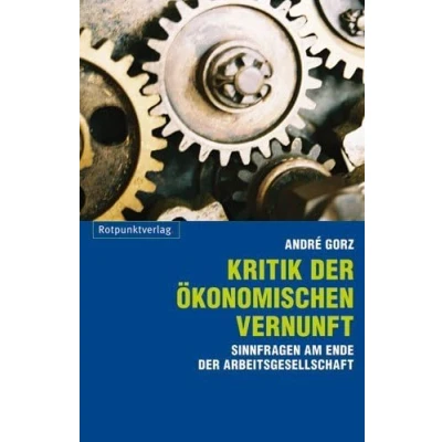 Abbildung von Kritik der ökonomischen Vernunft: Sinnfragen am Ende Arbeitsgesellschaft