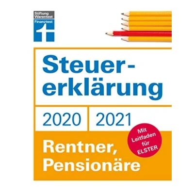 Abbildung von Steuererklärung: für Rentner, Pensionäre Neuerungen 2020/2021 Ausfüllhilfen und aktuelle Steuerformulare Online Elster oder klassisch auf Papier: Mit Leitfaden