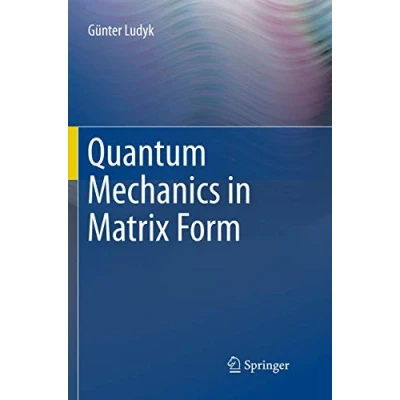 Abbildung von Quantum Mechanics in Matrix Form (Undergraduate Lecture Notes Physics)
