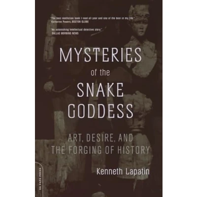 Abbildung von Mysteries Of The Snake Goddess: Art, Desire, And Forging History