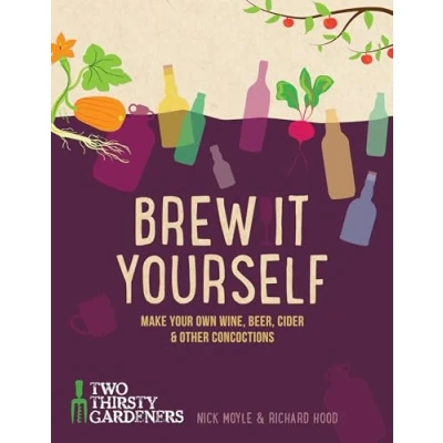 Abbildung von Brew it Yourself: Make your own beer, wine, cider and other concoctions
