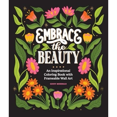 Abbildung von Embrace the Beauty: An Adult Coloring Book with Inspirational Quotes and Frameable Wall Art