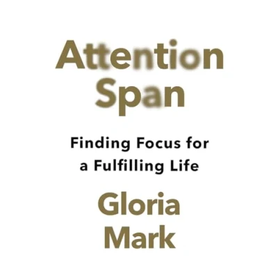 Abbildung von Attention Span: Finding Focus for a Fulfilling Life