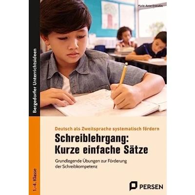Abbildung von Schreiblehrgang: Kurze einfache Sätze: Grundlegende Übungen zur Förderung der Schreibkompetenz (1. bis 4. Klasse) (Deutsch als Zweitsprache syst. fördern GS)