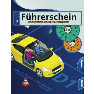 Abbildung von Führerschein 2024/25 Klasse D1: Prüfungsfragen 2024/2025 Erfolgreich lernen und die Theorieprüfung sicher bestehen