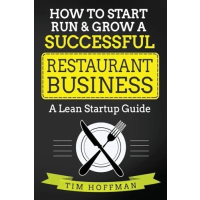 Abbildung von How to Start, Run &amp; Grow A Successful Restaurant Business: Lean Startup Guide