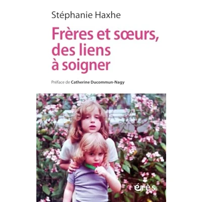 Abbildung von Frères et soeurs, des liens à soigner: CLINIQUE CONTEXTUELLE DE L¿ADELPHITE