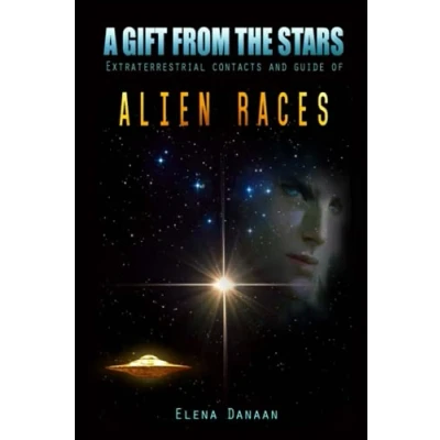 Abbildung von A Gift From The Stars: Extraterrestrial Contacts and Guide of Alien Races