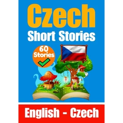 Abbildung von Short Stories in Czech English and Side by Suitable for Children: Learn Language Through Made Easy ... (Books learning Czech, Band 2)