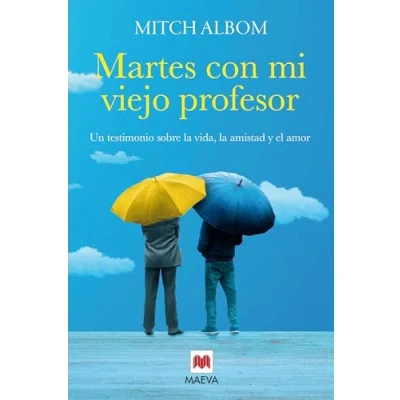 Abbildung von Martes con mi viejo profesor: Un testimonio sobre la vida, amistad y el amor (Mitch Albom)