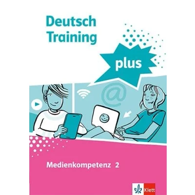 Abbildung von Deutsch Training plus. Medienkompetenz 2: Arbeitsheft mit Lösungen Klasse 8 10