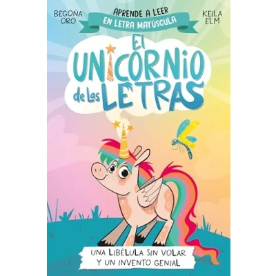Abbildung von El unicornio de las letras 1 Una libélula sin volar y un invento genial: Aprender a leer con MAYÚSCULAS (a partir 5 años) (Primeras lecturas, Band 1)