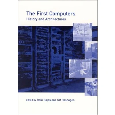 Abbildung von The First Computers: History and Architectures (History of Computing)
