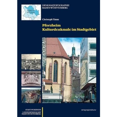 Abbildung von Pforzheim Kulturdenkmale im Stadtgebiet: Denkmaltopographie Bundesrepublik Deutschland. Band II.10.1: Stadtgebiet