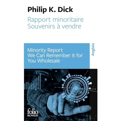 Abbildung von Rapport minoritaire/Minority Report Souvenirs à vendre/We Can Remember It for You Wholesale: Suivi de vendre, édition bilingue français anglais