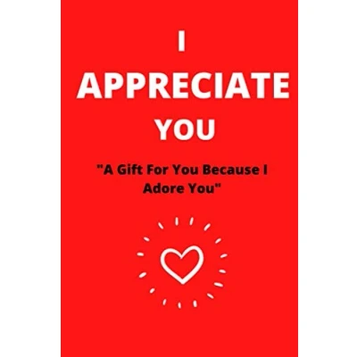 Abbildung von I APPRECIATE YOU: This is Book can be A Gift to Your Boyfriend or anyone You Love