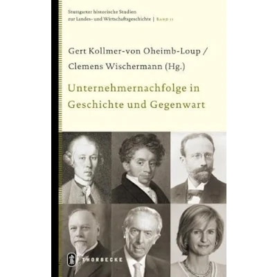 Abbildung von Unternehmernachfolge in Geschichte und Gegenwart (Stuttgarter historische Studien zur Landes Wirtschaftsgeschichte)