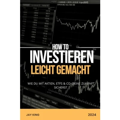 Abbildung von Investieren leicht gemacht:: Wie du mit Aktien, ETFs &amp; Co. deine Zukunft sicherst