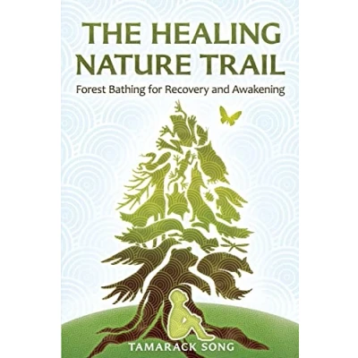 Abbildung von The Healing Nature Trail: Forest Bathing for Recovery and Awakening