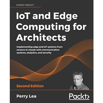 Abbildung von IoT and Edge Computing for Architects Second Edition