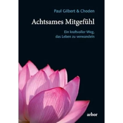 Abbildung von Achtsames Mitgefühl: Ein kraftvoller Weg, das Leben zu verwandeln
