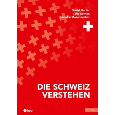 Abbildung von Die Schweiz verstehen (Print inkl. E Book Edubase, Neuauflage 2024)