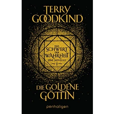 Abbildung von Die goldene Göttin Das Schwert der Wahrheit: Eine Novelle (Die Kinder von D’Hara, Band 1)