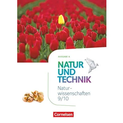 Abbildung von Natur und Technik Naturwissenschaften: Neubearbeitung Ausgabe A 9./10. Schuljahr: Schulbuch