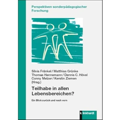 Abbildung von Teilhabe in allen Lebensbereichen?: Ein Blick zurück und nach vorn (Perspektiven sonderpädagogischer Forschung)