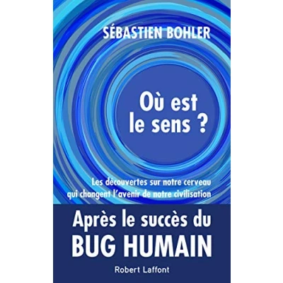 Abbildung von Où est le sens ? Les découvertes sur notre cerveau qui changent l&#039;avenir de civilisation