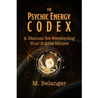 Abbildung von The Psychic Energy Codex: A Manual for Awakening Your Subtle Senses
