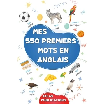 Abbildung von Mes 550 premiers mots en anglais: Mon premier imagier bilingue anglais français Dictionnaire visuel sur les thèmes du quotidien pour apprendre la langue anglaise aux enfants et adultes débutants