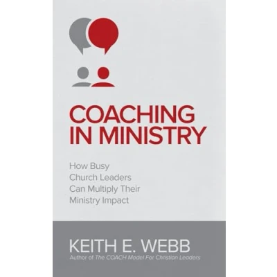Abbildung von Coaching In Ministry: How Busy Church Leaders Can Multiply Their Ministry Impact