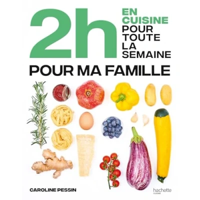 Abbildung von 2h en cuisine pour toute la semaine ma famille