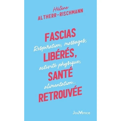 Abbildung von Fascias libérés, santé retrouvée : Respiration, massages, activité physique, alimentation....