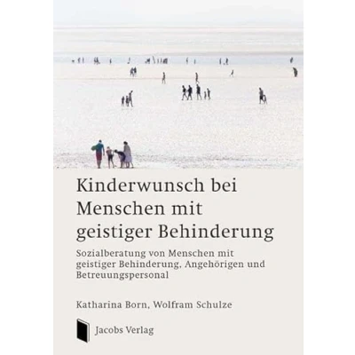 Abbildung von Kinderwunsch bei Menschen mit geistiger Behinderung: Sozialberatung von Behinderung, Angehörigen und Betreuungspersonal